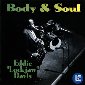 Body & Soul - Eddie "Lockjaw" Davis