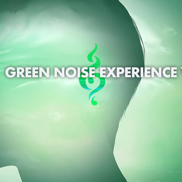 Green Noise Experience