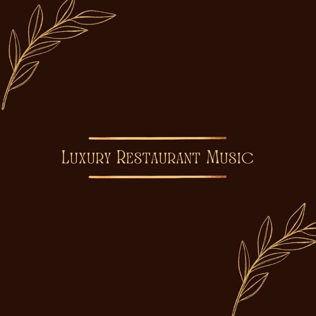 Luxury Restaurant Music