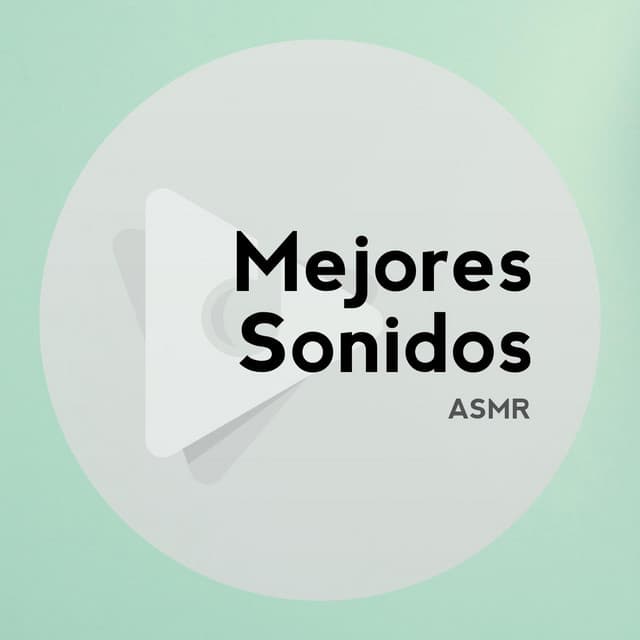 Mejores Sonidos ASMR