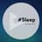 #Sleep