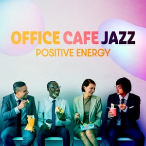 Office Cafe Jazz: Positive Energy at Work, Coffee Brunch in the Office, Cup of Motivation in the Spring Day - Bossa Nova Lounge Club