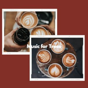 Music for Trees - Cafe Restaurant Music