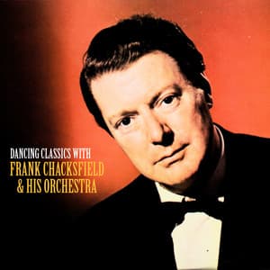 Dancing Classics with Frank Chacksfield & His Orchestra - Frank Chacksfield