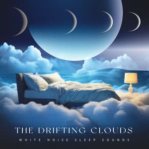 The Drifting Clouds - White Noise Sleep Sounds