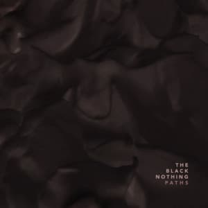 Paths - The Black Nothing