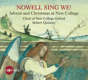 Nowell, Sing We!: Advent & Christmas at New College - Choir of New College, Oxford