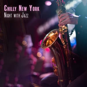 Chilly New York Night with Jazz - Soft Jazz Mood