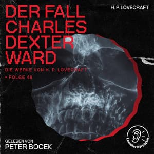 Der Fall Charles Dexter Ward - Die Werke von H. P. Lovecraft