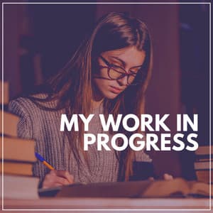 My Work in Progress - Work Playlist