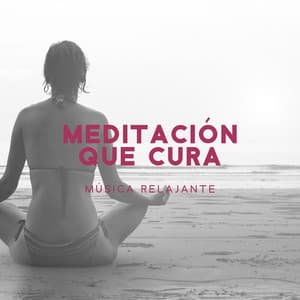 Meditación que Cura: Música Relajante para Calmar los Síntomas de Ansiedad - Meditación Música Ambiente