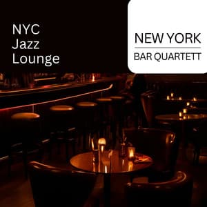 NYC Jazz Lounge NEW YORK BAR QUARTETT - The Chill Jazz Lounge