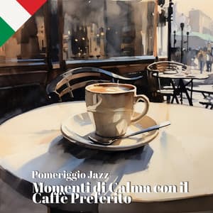 Pomeriggio Jazz: Momenti di Calma con il Caffè Preferito - Jazz Italia