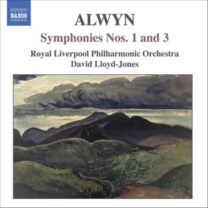 Alwyn: Symphonies Nos. 1 and 3 - William Alwyn
