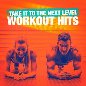Take It to the Next Level Workout Hits - Workout Rendez-Vous