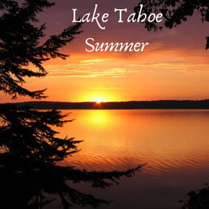 Lake Tahoe Summer - Serenity of Sound