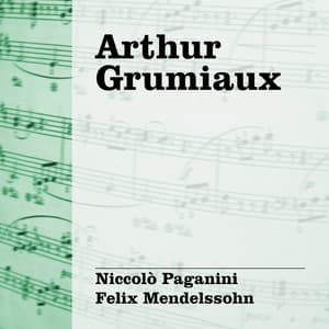 Arthur Grumiaux: Paganini - Mendelssohn - Arthur Grumiaux