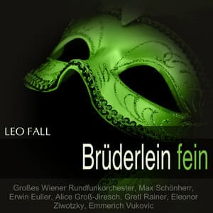 Fall: Brüderlein fein - Leo Fall