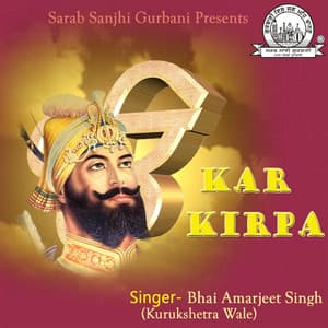 Kar Kirpa - Bhai Amarjeet Singh