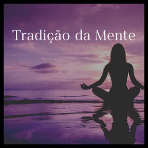 Tradição da Mente - Força e Equilíbrio
