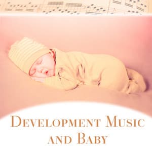 Development Music and Baby – Classical Songs for Babies, Growing Brain, Brilliant, Little Baby, Music for Listening - Baby Mozart Orchestra