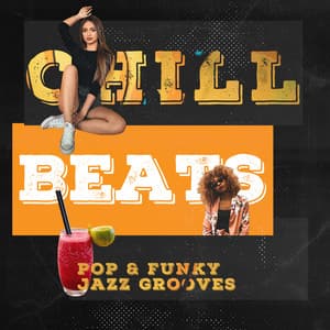 Chill Beats: Pop & Funky Jazz Grooves - Positive Vibes, Relax, Study, Work & Coffee Shop Jazz and Bossa Nova Music - Café Lounge Bar