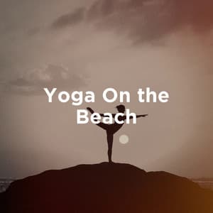 Yoga on the Beach - Relaxation, Meditation, Yoga Music