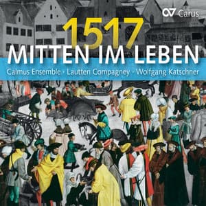 Mitten im Leben 1517 - Calmus Ensemble