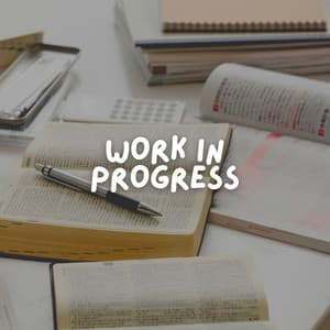 Work in Progress - Work Playlist
