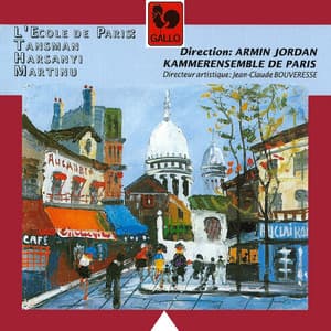 Alexandre Tansman: Septet, Tibor Harsanyi: Nonet, Bohuslav Martinu: Nonet, H. 374 - Kammerensemble de Paris