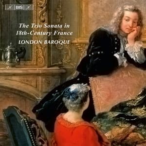 The Trio Sonata in 18th-Century France - London Baroque