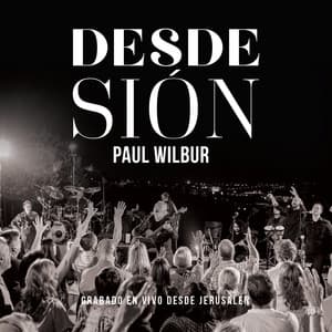 Desde Sión - Paul Wilbur