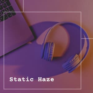 Static Haze - White Noise Baby Sleep