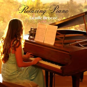 Relaxing Piano: Gentle Breeze - RPM (Relaxing Piano Music)