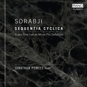 Sorabji: Sequentia Cyclica - Kaikhosru Sorabji