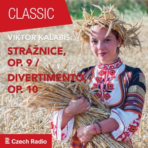 Viktor Kalabis: Strážnice OP. 9 / Divertimento OP. 10 - Viktor Kalabis