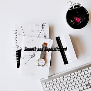 Smooth and Sophisticated - Jazz Relajante