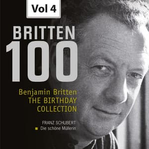 Britten 100: The Birthday Collection, Vol. 4 - Franz Schubert
