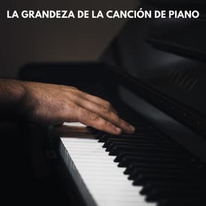 La Grandeza De La Canción De Piano - Acerca de una tormenta repentina
