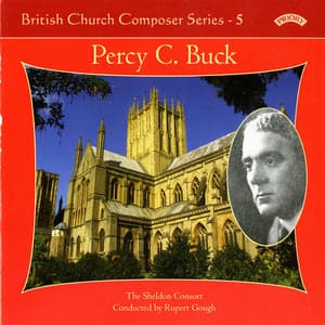 British Church Composers, Vol. 5: Percy C. Buck - Percy C. Buck