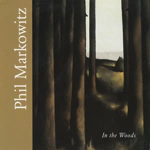 In The Woods - Phil Markowitz