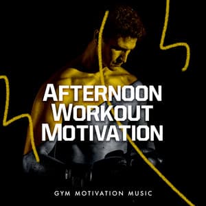 Afternoon Workout Motivation - Gym Motivation Music