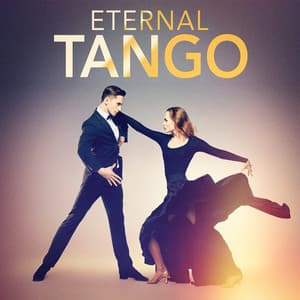 Eternal Tangos - Tango Argentino