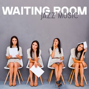 Waiting Room Jazz Music Instrumental for Customer: Time in the Lobby - Moody Jazz Collection