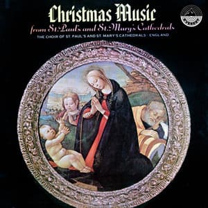 Christmas Music from St. Paul's and St. Mary's Cathedrals - England - St. Paul's Cathedral Choir