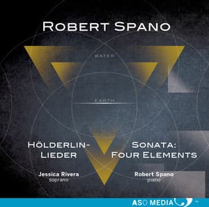 Robert Spano: Hölderlin-Lieder & Piano Sonata "Four Elements" - Robert Spano