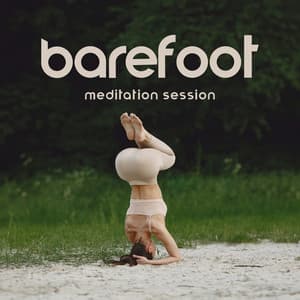 Barefoot Meditation Session - Meditative Mantra Zone
