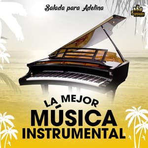Balada Para Adelina - La mejor musica instrumental