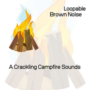 A Crackling Campfire Sounds with Brown Noise, Loopable - Campfire FX