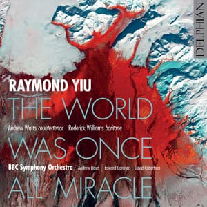 Raymond Yiu: The World Was Once All Miracle - Raymond Yiu